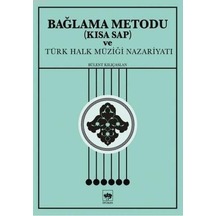 Bağlama Metodu ve Türk Halk Müziği Nazariyatı - Bülent Kılıçaslan - Ötüken Neşriyat