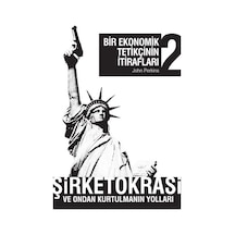 Bir Ekonomik Tetikçinin İtirafları 2 Şirketokrasi Ve Ondan Kurtulmanın Yolları
