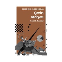 Çeviri Atölyesi - Ülker İnce -  Dilek Dizdar - Can Yayınları