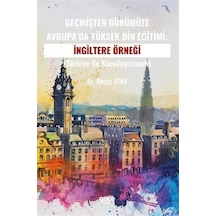 Geçmişten Günümüze Avrupa'da Yüksek Din Eğitimi:ingiltere Örne...