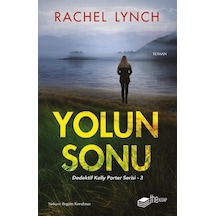Yolun Sonu - Dedektif Kelly Porter Serisi 3 - Rachel Lynch - The Kitap