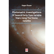 Photometric Investigations Of Several Early  - Doğuş Özuyar  - Ekin Basım Yayın