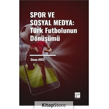Spor Ve Sosyal Medya: Türk Futbolunun Dönüşümü / Sinan Avcı