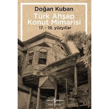 Türk Ahşap Konut Mimarisi - 17.19. Yüzyıllar - Ccgx-860030