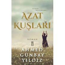 Azat Kuşları - Ahmed Günbay Yıldız  - Timaş Yayınları