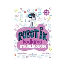 Robotik Kodlama - Etkinliklerim 4 - 5 Yaş- İş Bankası Kültür Yayınları