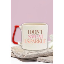 I Don't Sweat I Sparkle Yazılı Komik Gym Spor Fitness Hediyelik Kulplu Kupa Bardak Kırmızı