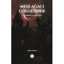 Meşe Ağacı Gölgesinde - Tenebrous Malikanesi - Ebru Toprak - Elpis Yayınları
