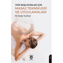Yeni Başlayanlar İçin Masaj Teknikleri ve Uygulamaları - M. Arda Turhan - Dorlion Yayınevi