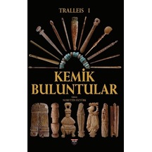 Tralleis 1 - Kemik Buluntular - Nurettin Öztürk - Bilgin Kültür Sanat