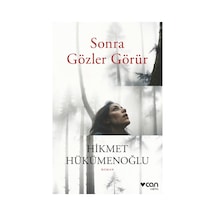 Sonra Gözler Görür - Hikmet Hükümenoğlu - Can Yayınları