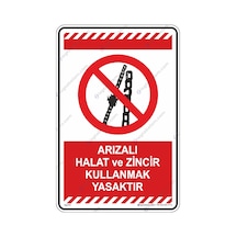 Arızalı Halat Ve Zincir Kullanmak Yasaktır