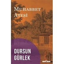 Muhabbet Ateşi - Dursun Gürlek - Timaş Yayınları