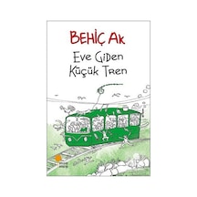 Mercankitap Eve Giden Küçük Tren / Behiç Ak
