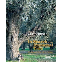 In Search Of The Immortal Tree - Olives and Olive Oil in Turkey - Ölmez Ağacın Peşinde - İngilizce - Artun Ünsal - Yapı Kredi Yayınları
