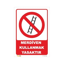 Merdiven Kullanmak Yasaktır - Isg Levhası