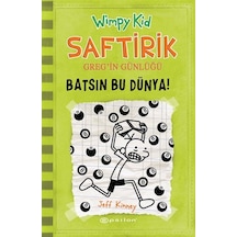 Saftirik Greg'in Günlüğü 8 - Batsın Bu Dünya! - Jeff Kinney - Epsilon Yayınevi