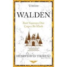 Walden-Basit Yaşamaya Dair Çarpıcı Bir Klasik - Henry David Thoreau - Sola Unitas
