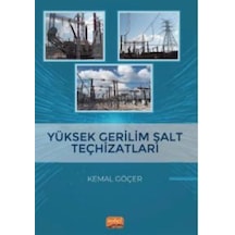Yüksek Gerilim Şalt Teçhizatları  - Kemal Göçer  - Nobel Bilimsel Eserler