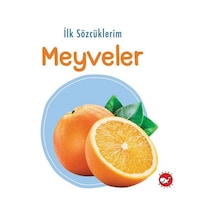 İlk Sözcüklerim - Meyveler- Beyaz Balina Yayınları