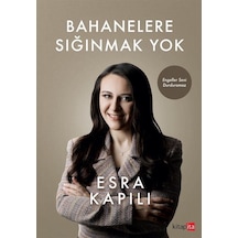 Bahanelere Sığınmak Yok - Esra Kapılı - Kitapita