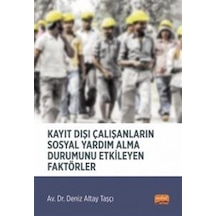 Kayıt Dışı Çalışanların Sosyal Yardım Alma Durumunu Etkileyen Faktörler