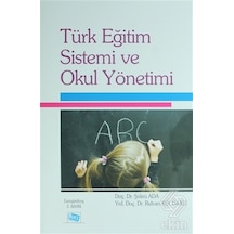Türk Eğitim Sistemi ve Okul Yönetimi - Şükrü Ada -  Rıdvan Küçükali - Anı Yayıncılık