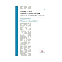 Human Rights In The Ottoman Reform: Foundations. Motivations A...