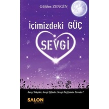 İçimizdeki Güç - Sevgi - Gülden Zengin - Salon Yayınları