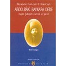Meşrutiyetten Cumhuriyete Bir Mevlevi Şeyhi Abdülbaki Baykara Dede Hayatı Şahsiyeti Eserleri ve Şii - Mustafa Erdoğan - Dergah Yayınları