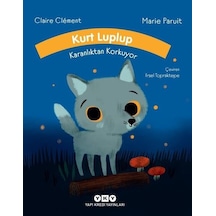 Kurt Luplup Karanlıktan Korkuyor - Claire Clement - Yapı Kredi Yayınları