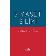 Siyaset Bilimi - Cengiz Çağla - Bilge Kültür Sanat