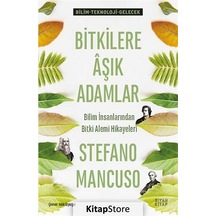 Bitkilere Aşık Adamlar  - Bilim İnsanlarından Bitki Alemi Hikayeleri  - Stefano Mancuso  - Siyah Kitap