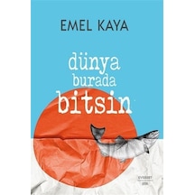 Dünya Burada Bitsin - Emel Kaya - Everest Yayınları