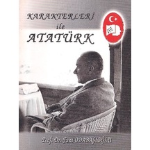 Karakterleri İle Atatürk - Fuat Odabaşıoğlu