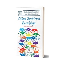 Otizm Spektrum Bozukluğu - Özel Gereksinimli Çocuğu Olan Anne Baba El Kitabı Serisi- Eğiten Kitap
