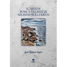 İçimizdeki Bunca Yalnızlık Sırasını Beklerken - Rxlu-611865