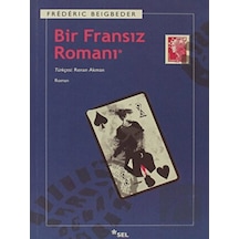Bir Fransız Romanı - Frederic Beigbeder - Sel Yayıncılık