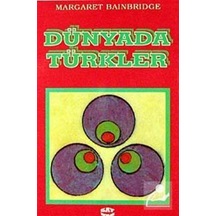 Dünyada Türkler - Margaret Bainbridge - Say Yayınları
