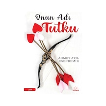 Onun Adı Tutku - Ahmet Atıl Esendemir - Mihenk N11.2