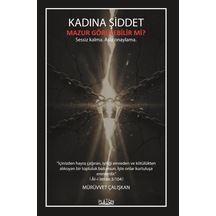 Kadına Şiddet Mazur Görülebilir Mi Sessiz Kalma. Asla Onaylama.