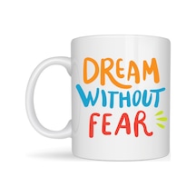 Dream Without Fear Yazılı Porselen Kupa Model 139 Motivasyon Temalı, Renkli Tasarım, Kahve & Çay Kupası He Çok Renkli