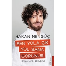 Sen Yola Çık Yol Sana Görünür: Mevlana Nın 21 Kuralı