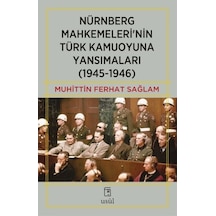 Nürnberg Mahkemeleri Nin Türk Kamuoyuna Yansımaları 1945-1946