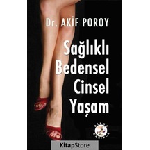 Sağlıklı Bedensel Cinsel Yaşam - A. Akif Poroy - Bilge Karınca Yayınları