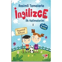 Resimli Temalarla Ingilizce Ilk Kelimelerim 8 - Hayvanat Bahçesi