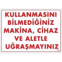 Znv Zenvia Mey İthalat Kullanmayı Bilmediğiniz Makina Uyarı Levhası 25x35 Kod:208 Znv2025 Cmn