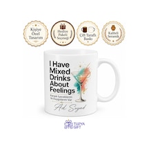 I Have Mixed Drinks About Feelings Yazılı Kupa Bardak Esprili Hediye Beyaz / Çok Renkli