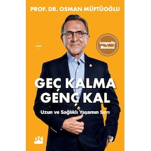 Geç Kalma Genç Kal: Uzun Ve Sağlıklı Yaşamın Sırrı