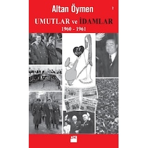 Umutlar ve İdamlar 1960-1961 - Altan Öymen - Doğan Kitap